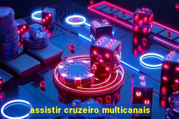 assistir cruzeiro multicanais